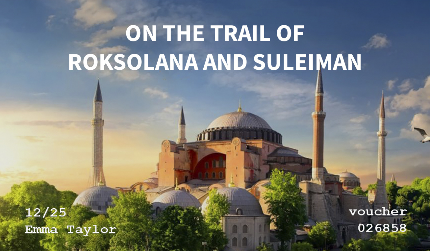 On the trail of Roksolana and Suleiman